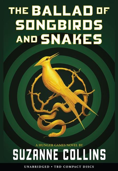 The Ballad of Songbirds and Snakes (a Hunger Games Novel) - Suzanne Collins