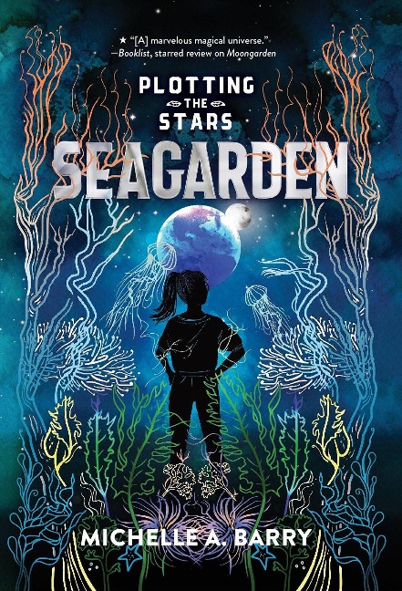 Plotting the Stars 2: Seagarden - Michelle A Barry