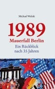 Cover-Bild zum Titel '1989 Mauerfall Berlin' von 'Michael Wolski'