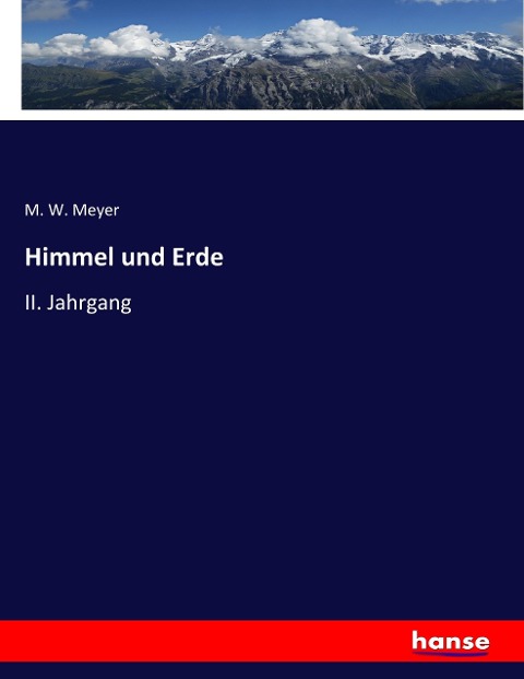 Himmel und Erde - M. W. Meyer