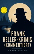 Cover-Bild zum Titel 'Frank Heller-Krimis (Kommentiert)' von 'Frank Heller'