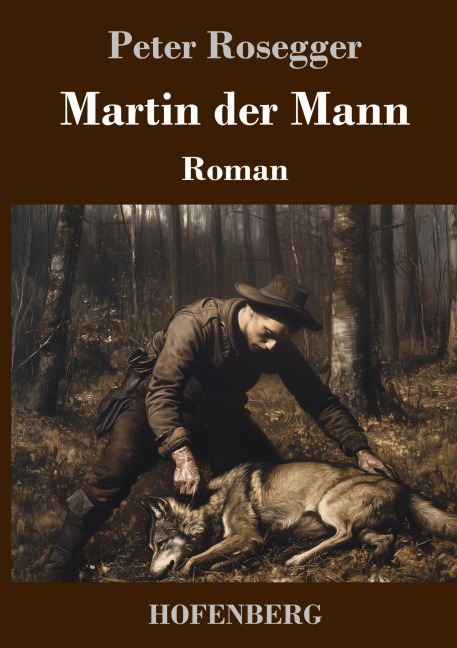 Martin der Mann - Peter Rosegger