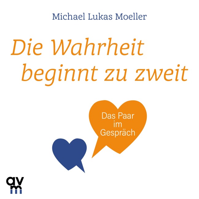Die Wahrheit beginnt zu zweit - Michael Lukas Moeller