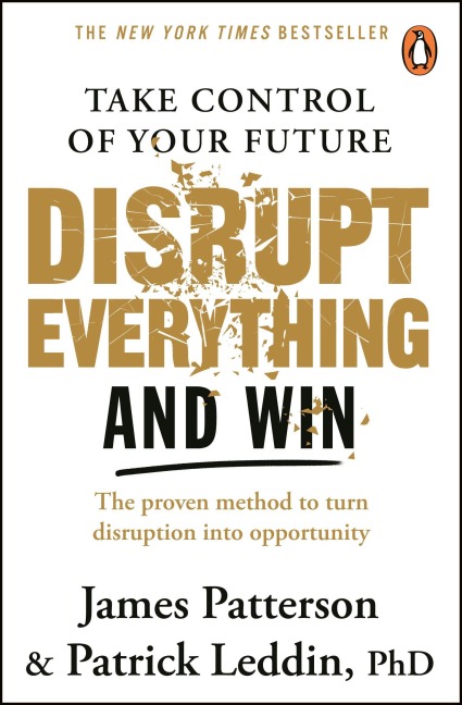 Disrupt Everything - James Patterson