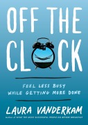 Cover-Bild zum Titel 'Off the Clock' von 'Laura Vanderkam'