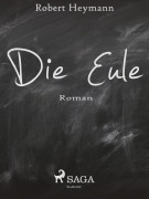 Cover-Bild zum Titel 'Die Eule' von 'Robert Heymann'