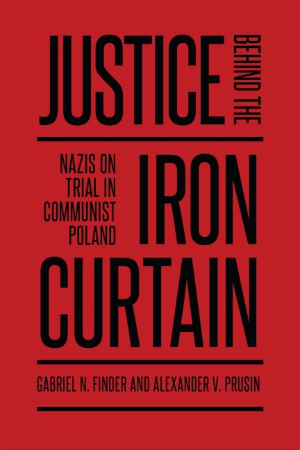 Justice Behind the Iron Curtain - Gabriel Finder, Alexander Prusin