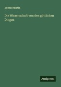 Cover-Bild zum Titel 'Die Wissenschaft von den göttlichen Dingen' von 'Konrad Martin'
