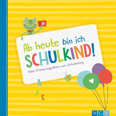 Ab heute bin ich Schulkind! -  Ab heute bin ich Schulkind! -