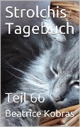 Strolchis Tagebuch - Teil 66 - Beatrice Kobras