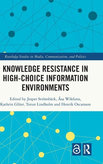 Knowledge Resistance in High-Choice Information Environments - 