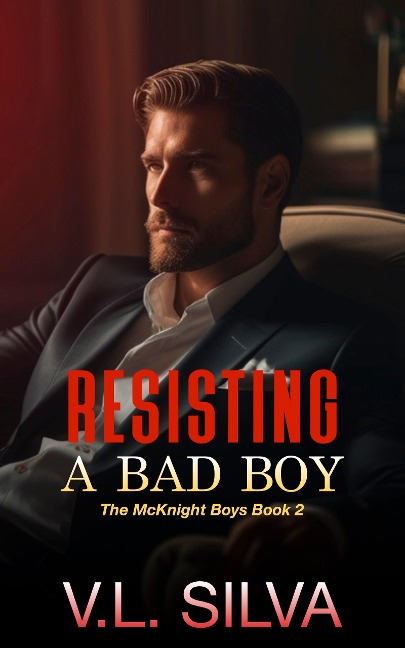 Resisting a Bad Boy - An Extended Sample - V. L. Silva