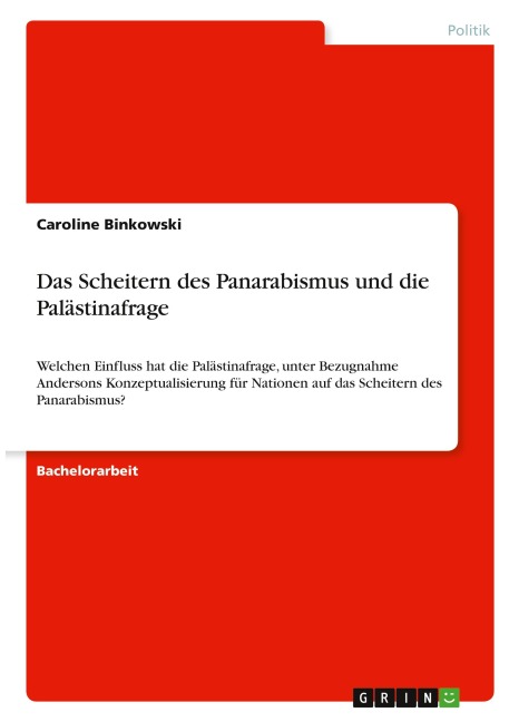 Das Scheitern des Panarabismus und die Palästinafrage - Caroline Binkowski