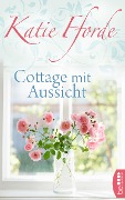 Cover-Bild zum Titel 'Cottage mit Aussicht' von 'Katie Fforde'