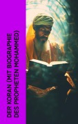 Cover-Bild zum Titel 'Der Koran (mit Biographie des Propheten Mohammed)' von 'Prophet Muhammad, Essad Bey'
