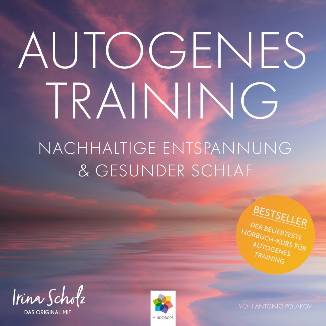 Autogenes Training * Nachhaltige Entspannung und gesunder Schlaf - Minddrops, Minddrops