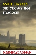 Cover-Bild zum Titel 'Die Crow's Inn Tragödie: Kriminalroman' von 'Annie Haynes'