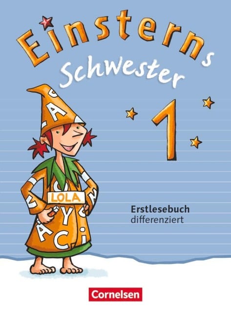 Einsterns Schwester 1. Schuljahr. Erstlesebuch - differenziert - Martina Schramm
