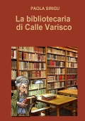 La bibliotecaria di Calle Varisco - Paola Sirigu