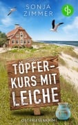 Töpferkurs mit Leiche | Der humorvolle Cosy Crime aus Ostfriesland - Sonja Zimmer