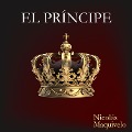Cover-Bild zum Titel 'El Príncipe' von 'Nicolás Maquiavelo'