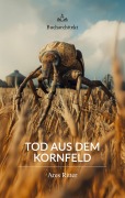 Cover-Bild zum Titel 'Tod aus dem Kornfeld' von 'Ares Ritter'
