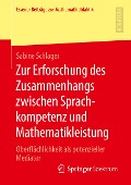Zur Erforschung des Zusammenhangs zwischen Sprachkompetenz und Mathematikleistung - Sabine Schlager