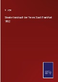 Staats-Handbuch der Freien Stadt Frankfurt 1862 - Anonym