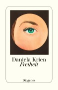 Cover-Bild zum Titel 'Freiheit' von 'Daniela Krien'