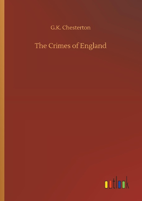 The Crimes of England - G. K. Chesterton