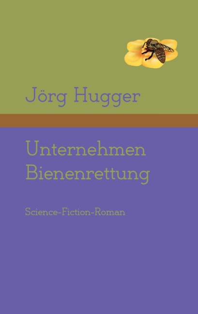 Unternehmen Bienenrettung - Jörg Hugger