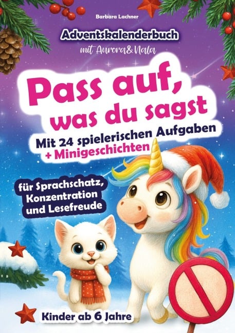 Pass auf, was du sagt - Adventskalenderbuch für Kinder mit Aurora & Nala - Barbara Lachner