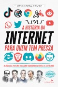Cover-Bild zum Titel 'A História da Internet para quem tem pressa' von 'Chris Stokel-Walker'