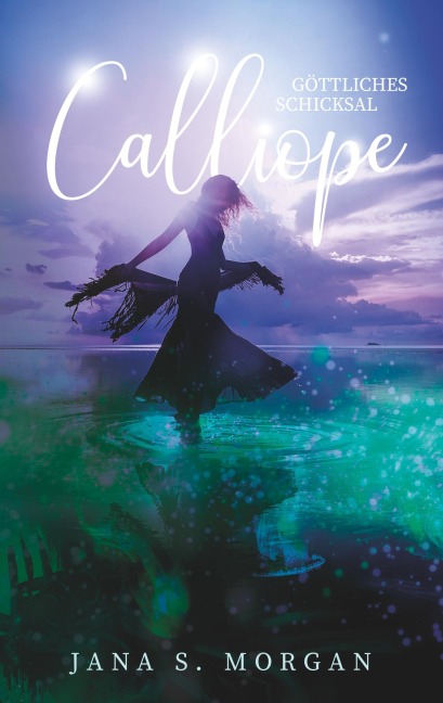Göttliches Schicksal: Calliope - Jana S. Morgan
