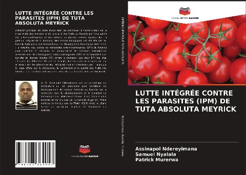 LUTTE INTÉGRÉE CONTRE LES PARASITES (IPM) DE TUTA ABSOLUTA MEYRICK - Assinapol Ndereyimana, Samuel Nyalala, Patrick Murerwa