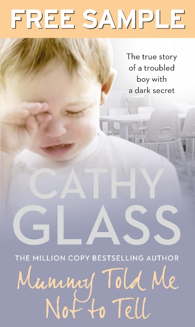 Mummy Told Me Not to Tell: Free Sampler - Cathy Glass