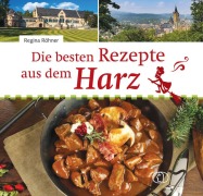 Cover-Bild zum Titel 'Die besten Rezepte aus dem Harz' von 'Regina Röhner'