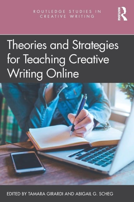 Theories and Strategies for Teaching Creative Writing Online - 