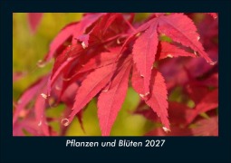 Cover-Bild zum Titel 'Pflanzen und Blüten 2027 Fotokalender DIN A5' von 'Tobias Schmitt, Kevin Heber'