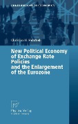 New Political Economy of Exchange Rate Policies and the Enlargement of the Eurozone - Christian H. Fahrholz