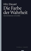 Cover-Bild zum Titel 'Die Farbe der Wahrheit' von 'Hito Steyerl'