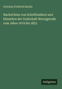 Cover-Bild zum Titel 'Nachrichten von Schriftstellern und Künstlern der Grafschaft Wernigerode vom Jahre 1074 bis 1855' von 'Christian Friedrich Kesslin'