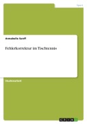 Cover-Bild zum Titel 'Fehlerkorrektur im Tischtennis' von 'Annabelle Senff'