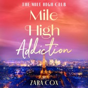 Cover-Bild zum Titel 'Mile High Addiction' von 'Zara Cox'
