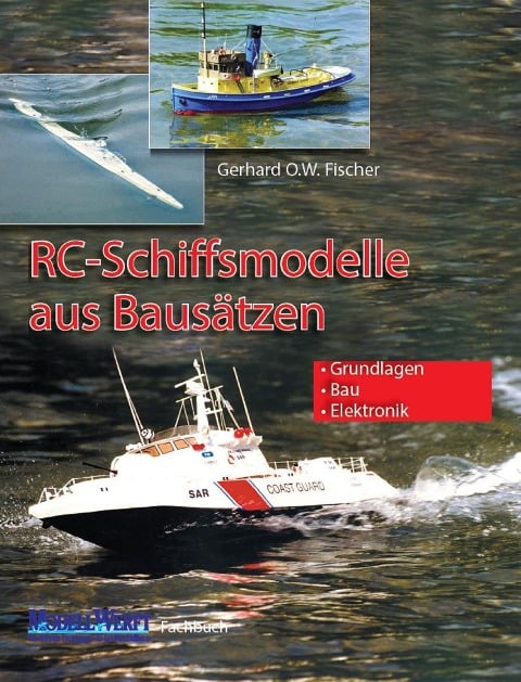 RC-Schiffsmodelle aus Bausätzen - Gerhard O. W. Fischer