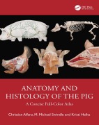 Cover-Bild zum Titel 'Anatomy and Histology of the Pig' von 'Christian Alfaro, Michael Swindle, Kristi Helke'