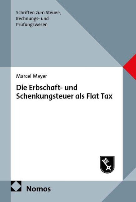 Die Erbschaft- und Schenkungsteuer als Flat Tax - Marcel Mayer