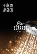 Cover-Bild zum Titel 'Star Scarred' von 'Perihan Magden'