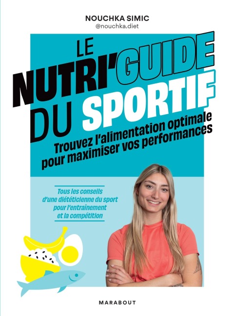 Le nutri'guide du sportif - Nouchka Simic