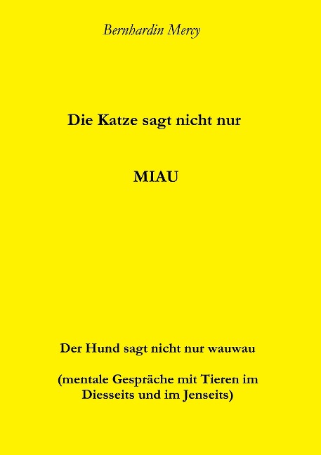 Die Katze macht nicht nur MIAU - Bernhardin Mercy